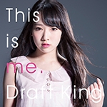 Draft King 3rd Single「This is me.」通常盤
